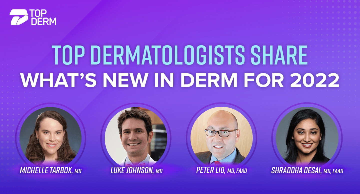 Top Dermatologists Share What’s New in Derm for 2022